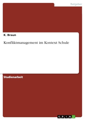 Konfliktmanagement im Kontext Schule
