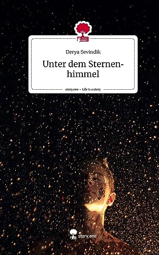 Unter dem Sternenhimmel. Life is a Story - story.one
