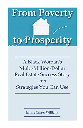 From Poverty to Prosperity: A Black Woman's Multi-Million-Dollar Real Estate Success Story and Strategies You Can Use