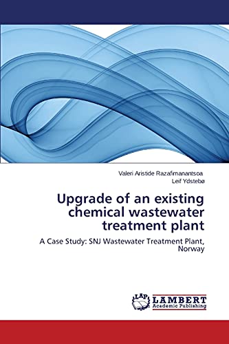 Upgrade of an existing chemical wastewater treatment plant: A Case Study: SNJ Wastewater Treatment Plant, Norway
