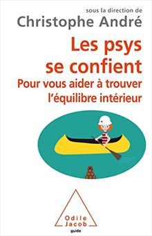 Les psys se confient : pour vous aider à trouver l'équilibre intérieur