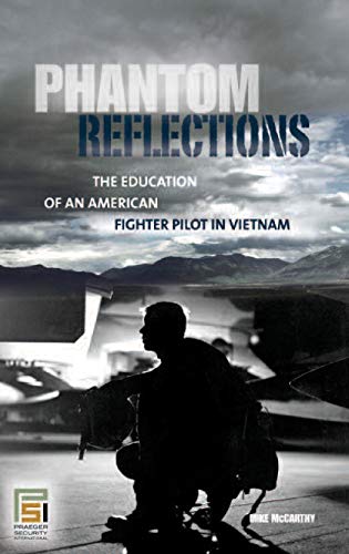 Phantom Reflections: The Education of an American Fighter Pilot in Vietnam (Praeger Security International)