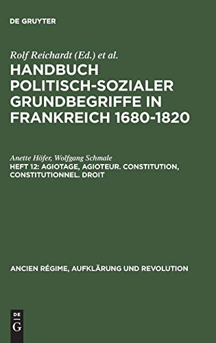 Agiotage, agioteur. Constitution, constitutionnel. Droit (Ancien Régime, Aufklärung und Revolution, 10/12, Band 12)