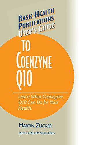 User's Guide to Coenzyme Q10: Don't Be a Dummy, Become an Expert on What Coenzyme Q10 Can Do for Your Health (Basic Health Publications User's Guide)