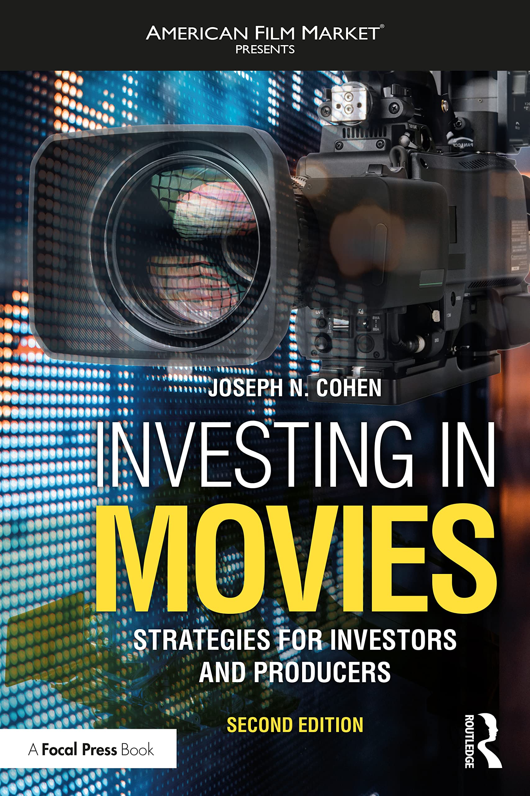 Investing in Movies: Strategies for Investors and Producers (American Film Market Presents)