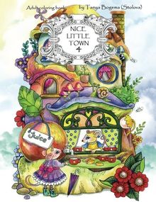 Nice Little Town: Adult Coloring Book (Stress Relieving Coloring Pages, Coloring Book for Relaxation)