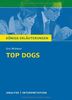 Top Dogs von Urs Widmer. Textanalyse und Interpretation mit ausführlicher Inhaltsangabe und Abituraufgaben mit Lösungen