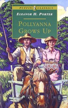 Pollyanna Grows Up (Puffin Classics)