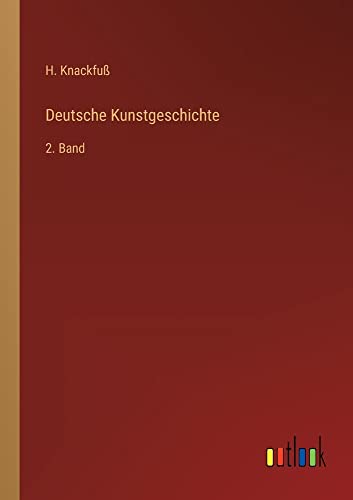 Deutsche Kunstgeschichte: 2. Band