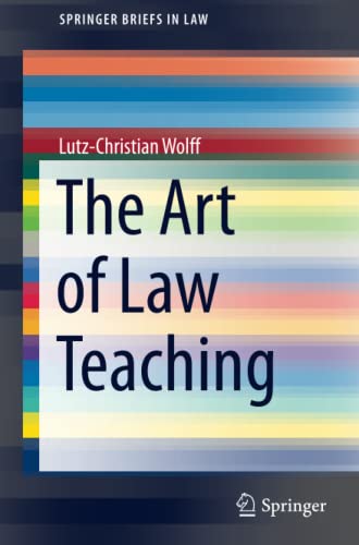 The Art of Law Teaching (SpringerBriefs in Law)