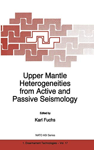 Upper Mantle Heterogeneities from Active and Passive Seismology (NATO Science Partnership Subseries: 1, 17, Band 17)