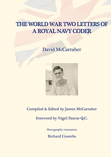 DAVID’S WAR VOLUME ONE - THE WORLD WAR TWO LETTERS OF A ROYAL NAVY CODER