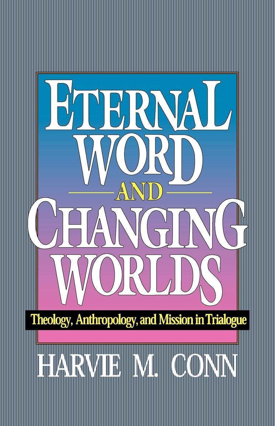ETERNAL WORD & CHANGING WORLDS