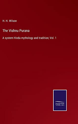 The Vishnu Purana: A system Hindu mythology and tradition; Vol. 1