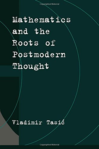 Mathematics and the Roots of Postmodern Thought