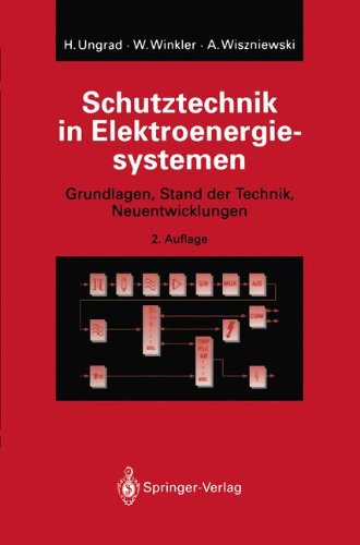 Schutztechnik in Elektroenergiesystemen: Grundlagen, Stand der Technik, Neuentwicklungen