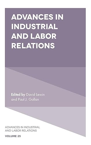 Advances in Industrial and Labor Relations (Advances in Industrial and Labor Relations, 25, Band 25)