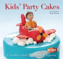 Kids' Party Cakes: Quick and Easy Recipes (Quick and Easy, Proven Recipes)