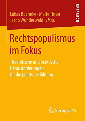 Rechtspopulismus im Fokus: Theoretische und praktische Herausforderungen für die politische Bildung