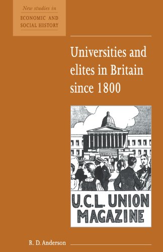 Universities and Elites in Britain since 1800 (New Studies in Economic and Social History, Band 16)