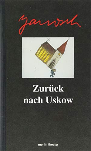 Zurück nach Uskow: oder Eine Spur von Gott oder Der Hund von Guernavaca (Merlin Theater)