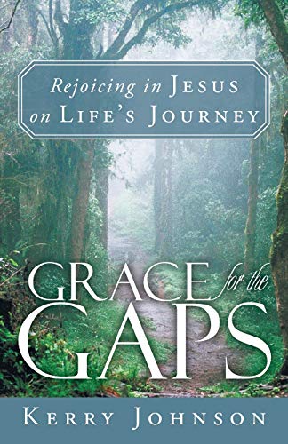 Grace for the Gaps: Rejoicing in Jesus on Life's Journey