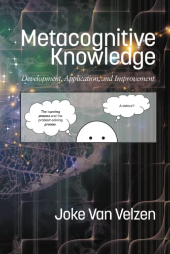 Metacognitive Knowledge: Development, Application, and Improvement