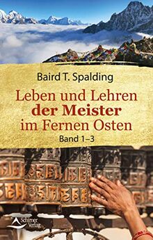 Leben und Lehren der Meister im Fernen Osten: Band 1-3