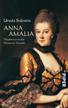 Anna Amalia: Wegbereiterin der Weimarer Klassik