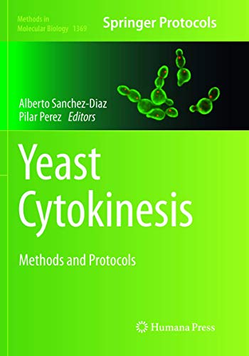 Yeast Cytokinesis: Methods and Protocols (Methods in Molecular Biology, Band 1369)
