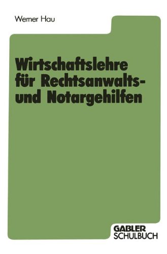 Wirtschaftslehre für Rechtsanwalts- und Notargehilfen