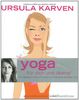 Yoga für dich und überall: 60 unglaublich nützliche Übungen für jedermann und jeden Tag (Einzeltitel)