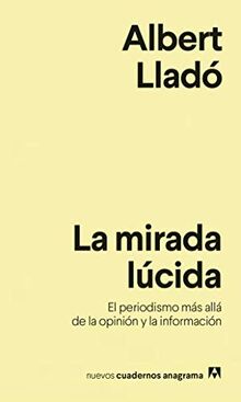 Mirada Lucida, La (Nuevos cuadernos Anagrama, Band 15)