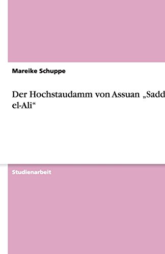 Der Hochstaudamm von Assuan Sadd el-Ali