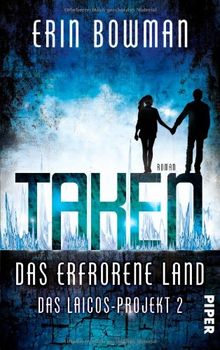 Taken - Das erfrorene Land: Das Laicos-Project 2 (Das Laicos-Projekt, Band 2) von Bowman, Erin  | Buch | Zustand sehr gut