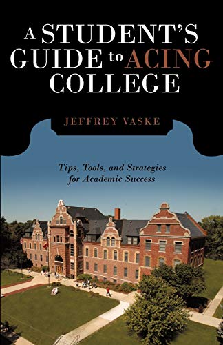 A Student's Guide to Acing College: Tips, Tools, and Strategies for Academic Success