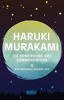Die Ermordung des Commendatore Band 2: Eine Metapher wandelt sich. Roman von Murakami, Haruki | Buch | Zustand sehr gut