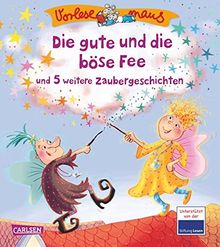 VORLESEMAUS, Band 21: Die gute und die böse Fee und 5 weitere Zaubergeschichten