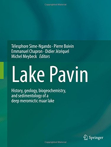 Lake Pavin: History, geology, biogeochemistry, and sedimentology of a deep meromictic maar lake
