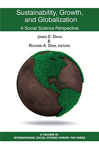 Sustainability, Growth, and Globalization: A Social Science Perspective (International Social Studies Forum: The Series)
