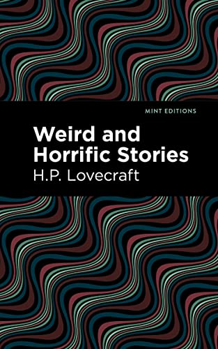 Weird and Horrific Stories (Mint Editions―Horrific, Paranormal, Supernatural and Gothic Tales)
