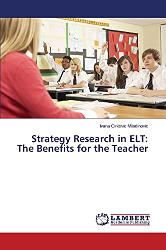 Strategy Research in ELT: The Benefits for the Teacher