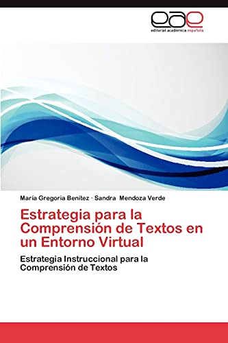 Estrategia para la Comprensión de Textos en un Entorno Virtual: Estrategia Instruccional para la Comprensión de Textos