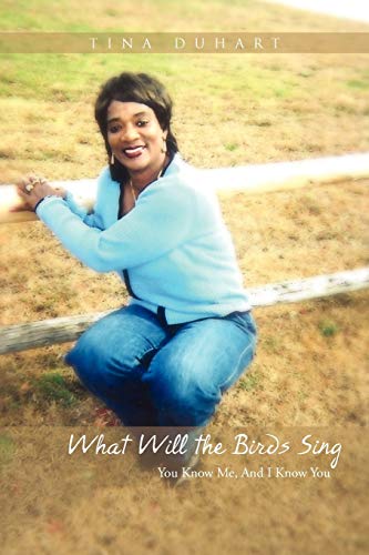 What Will the Birds Sing: You Know Me, And I Know You
