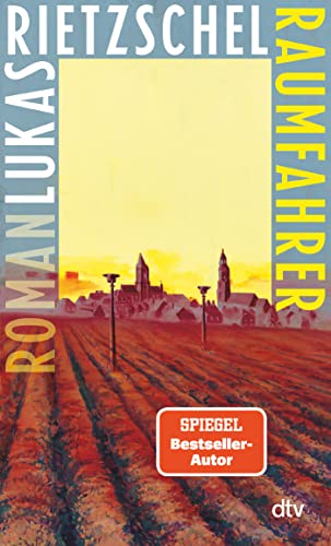 Raumfahrer: Roman – »Feine, große Literatur.« Welt am Sonntag