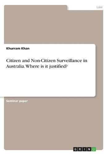 Citizen and Non-Citizen Surveillance in Australia. Where is it justified?