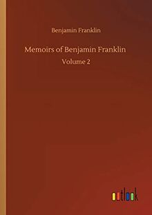 Memoirs of Benjamin Franklin: Volume 2