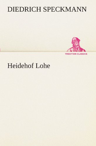 Heidehof Lohe (TREDITION CLASSICS)