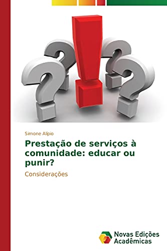 Prestação de serviços à comunidade: educar ou punir?: Considerações