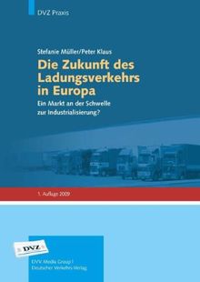 Die Zukunft des Ladungsverkehrs in Europa: Ein Markt an der Schwelle zur Industrialisierung?